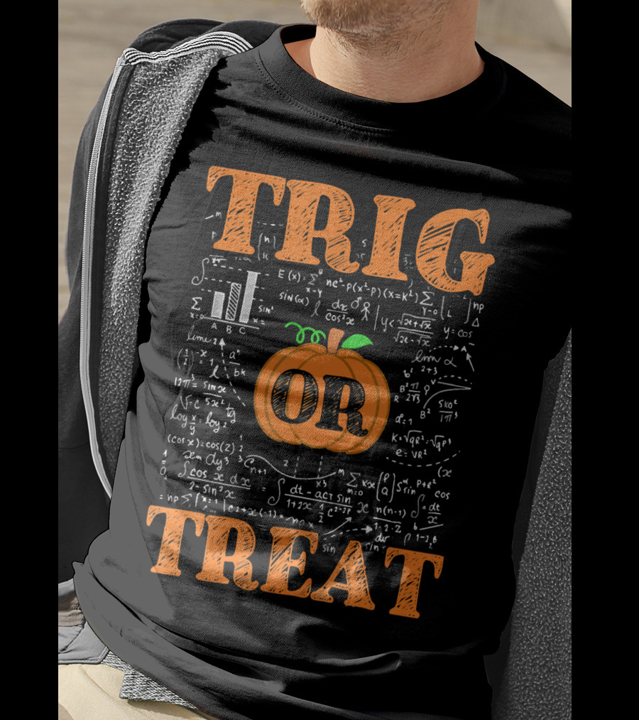 Halloween Math Teacher Trig Or Treat Pumpkin Trigonometry Equations T-Shirt