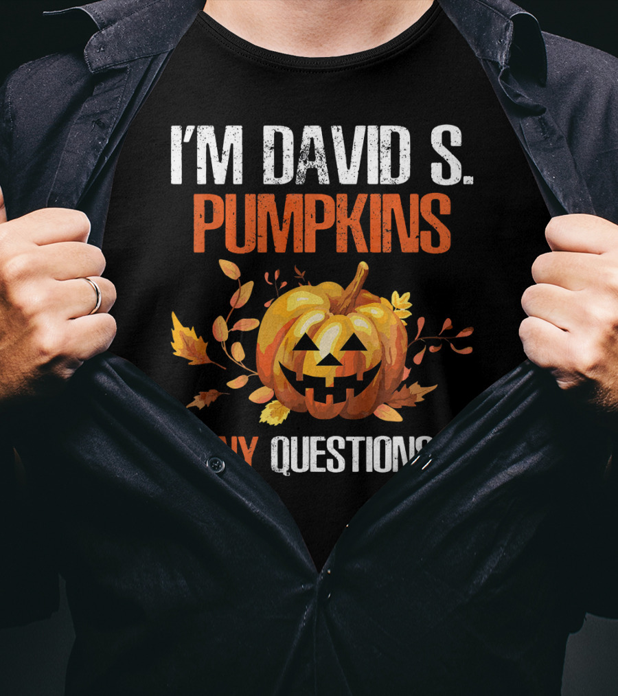I'm David S. Pumpkins Any Questions? Halloween Jack-O'-Lantern Leaf T-Shirt
