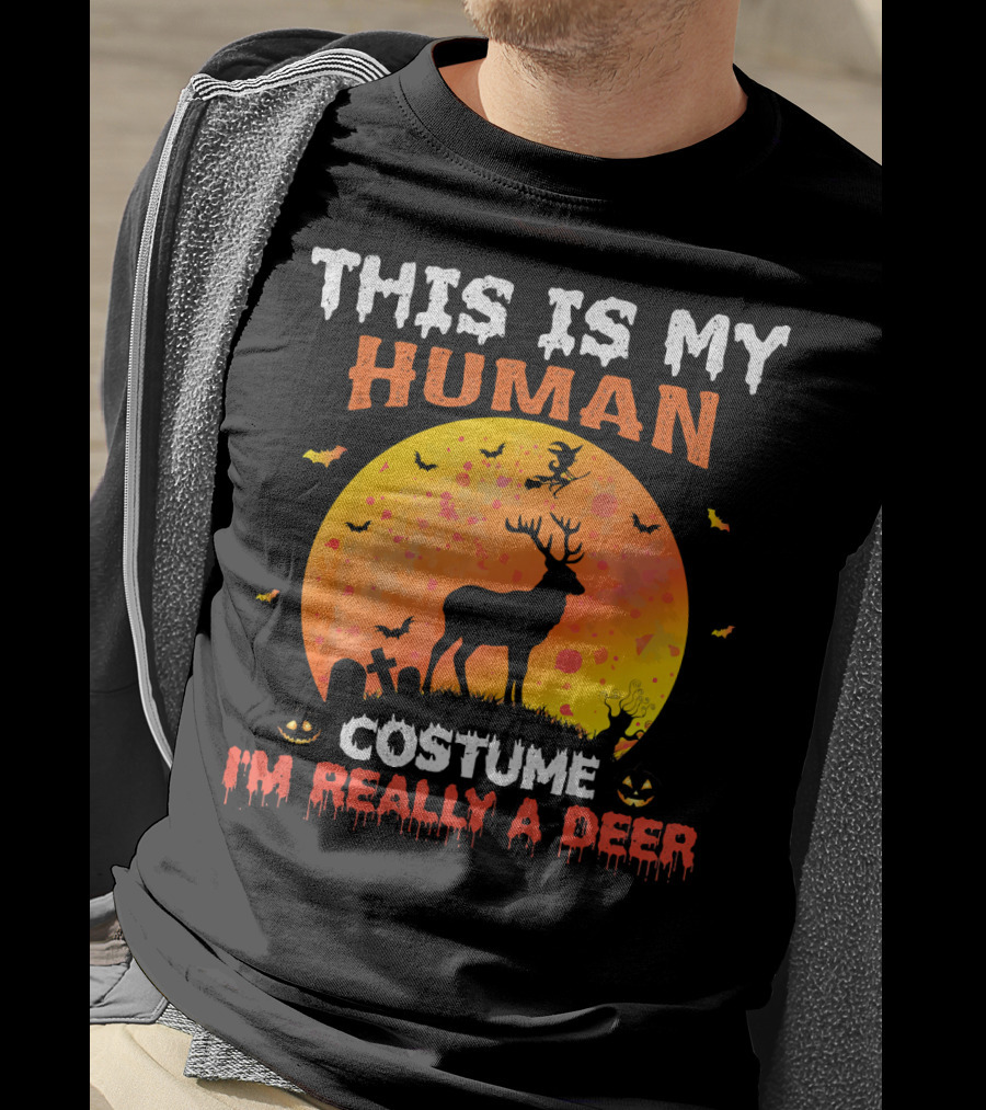 This Is My Human Costume I'm Really A Deer Halloween Theme With Deer Silhouette And Spooky Elements T-Shirt