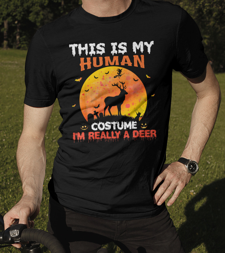 This Is My Human Costume I'm Really A Deer Halloween Theme With Deer Silhouette And Spooky Elements T-Shirt