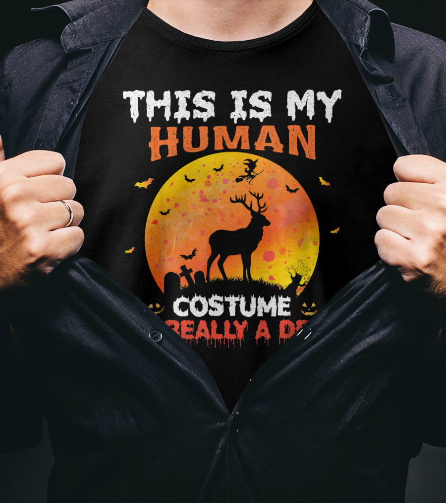 This Is My Human Costume I'm Really A Deer Halloween Theme With Deer Silhouette And Spooky Elements T-Shirt