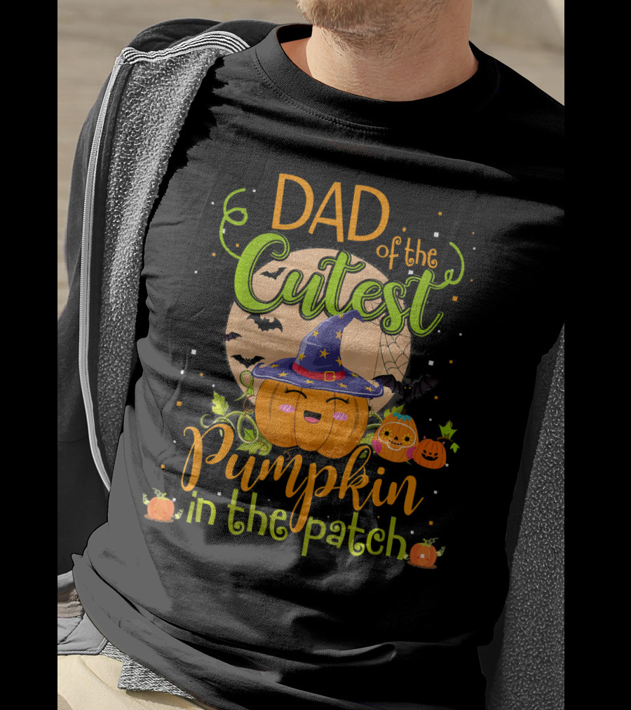 Dad Of The Cutest Pumpkin In The Patch T-Shirt