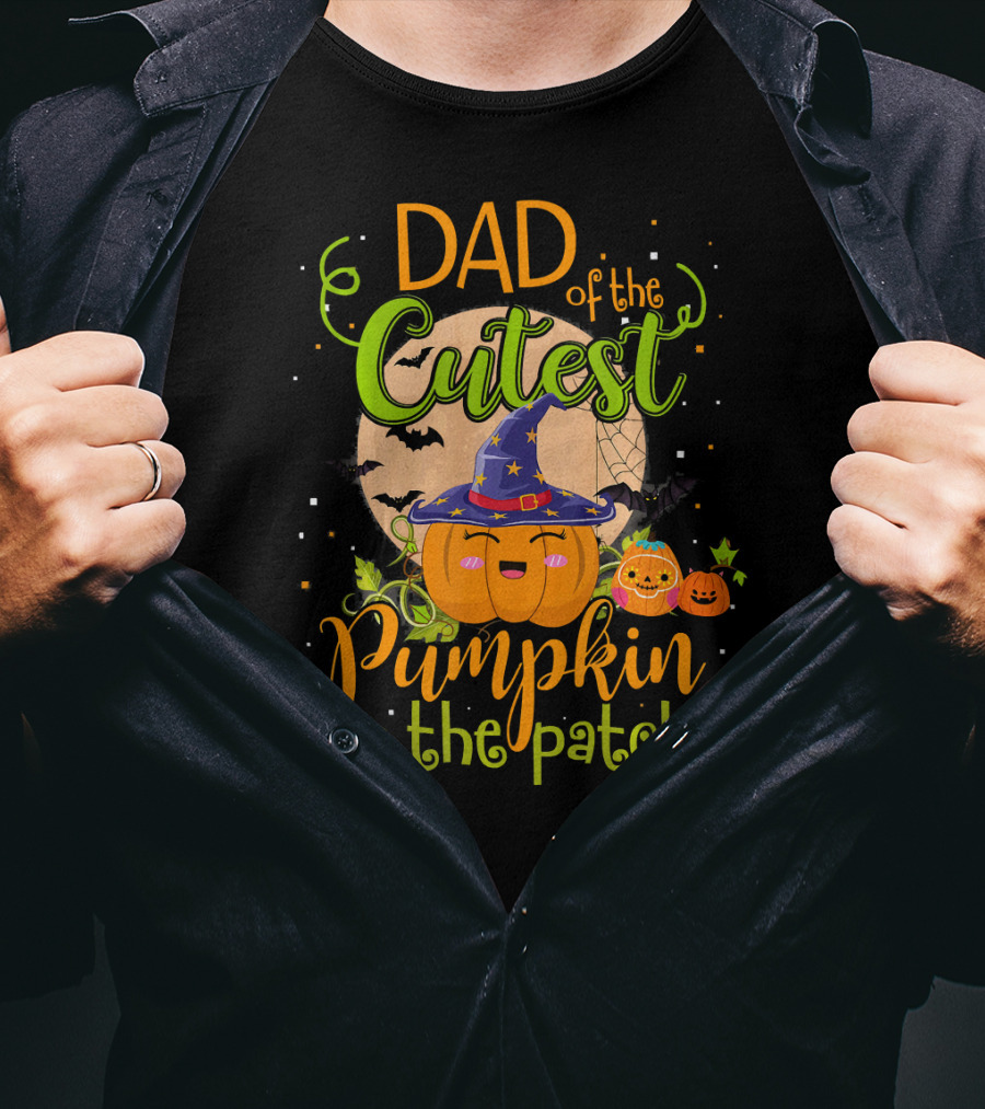 Dad Of The Cutest Pumpkin In The Patch T-Shirt