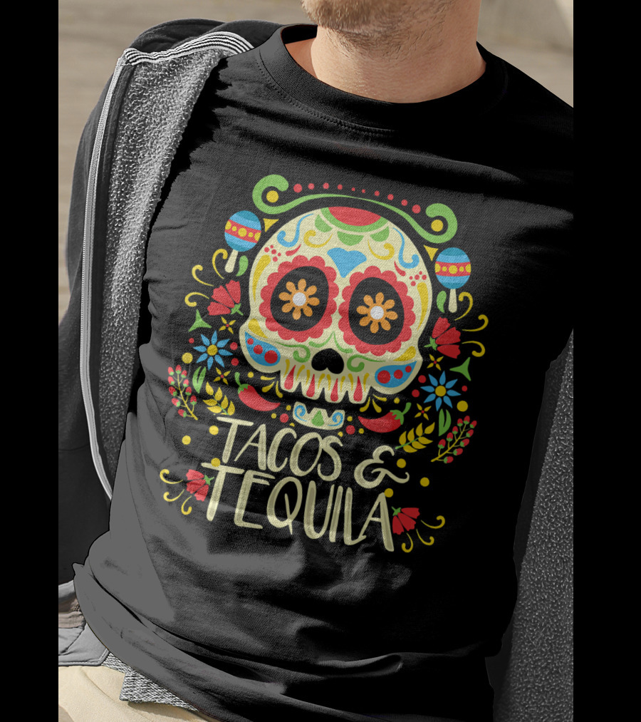 Tacos And Tequila Dia De Los Muertos Skull T-Shirt