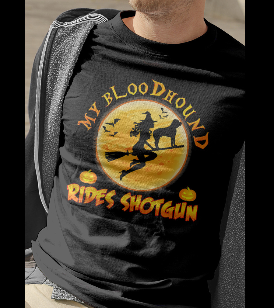 My Bloodhound Rides Shotgun Halloween Witch And Pumpkins T-Shirt