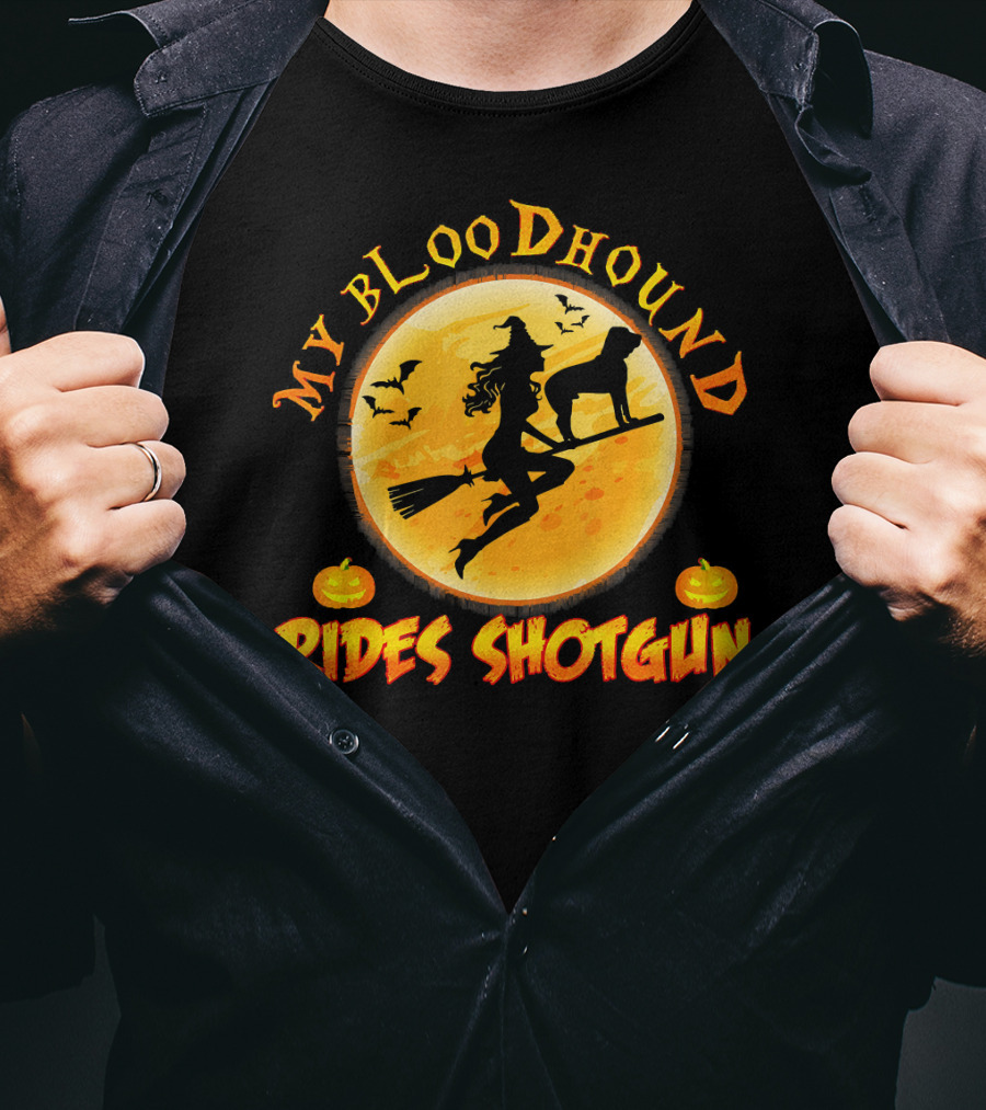 My Bloodhound Rides Shotgun Halloween Witch And Pumpkins T-Shirt