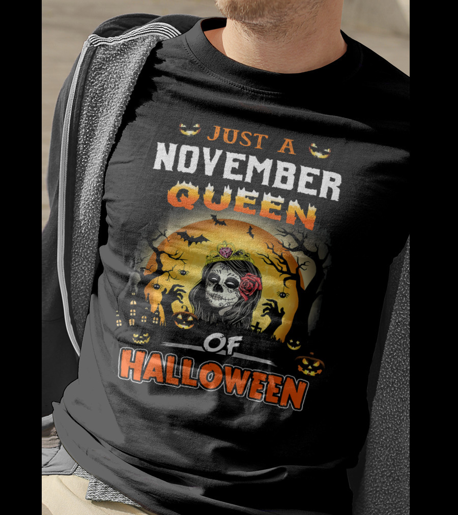 Just A November Queen Of Halloween T-Shirt