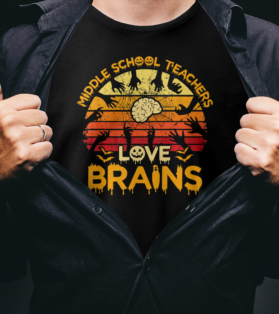 MIDDLE SCHOOL TEACHERS LOVE BRAINS Halloween Zombies T-Shirt