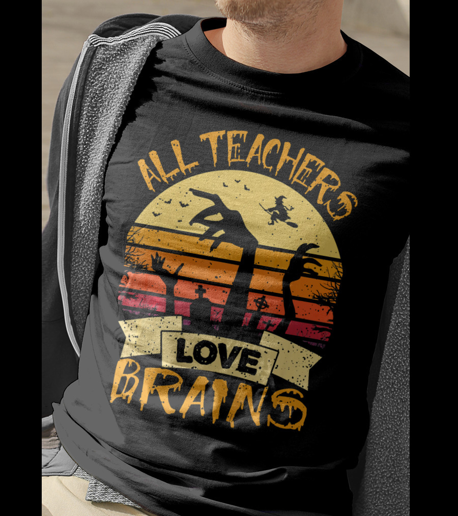 All Teachers Love Brains Zombie Halloween Sunset T-Shirt