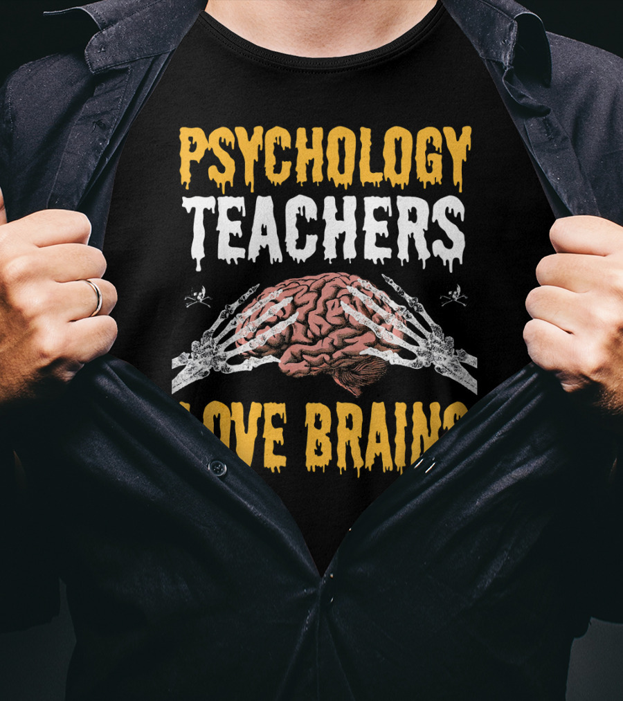 Psychology Teachers Love Brains With Skeleton Hands And Brain T-Shirt