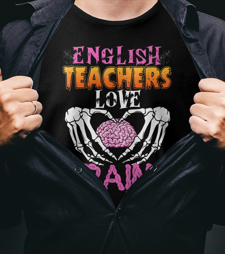 English Teachers Love Brains Skeleton Hands Heart T-Shirt