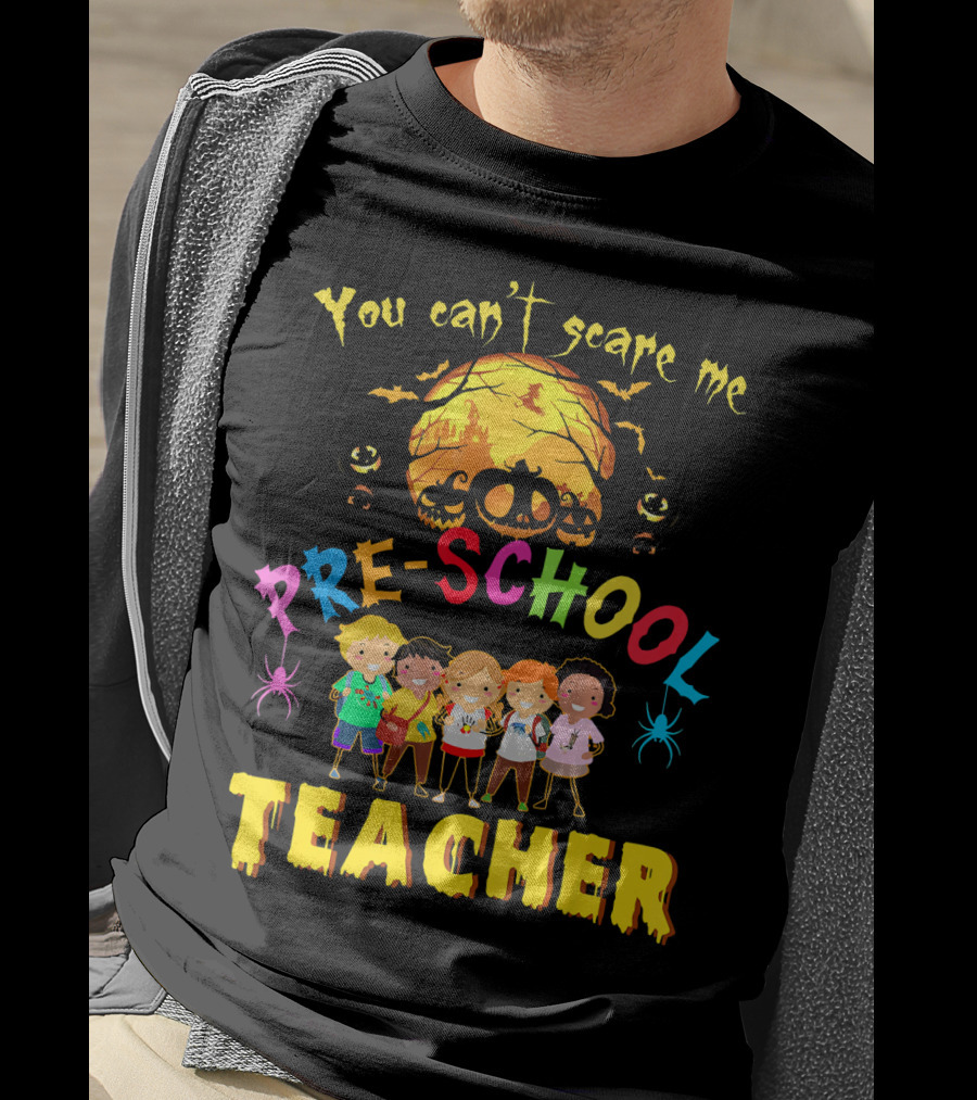 You Can't Scare Me Halloween Preschool Teacher With Kids And Pumpkin T-Shirt