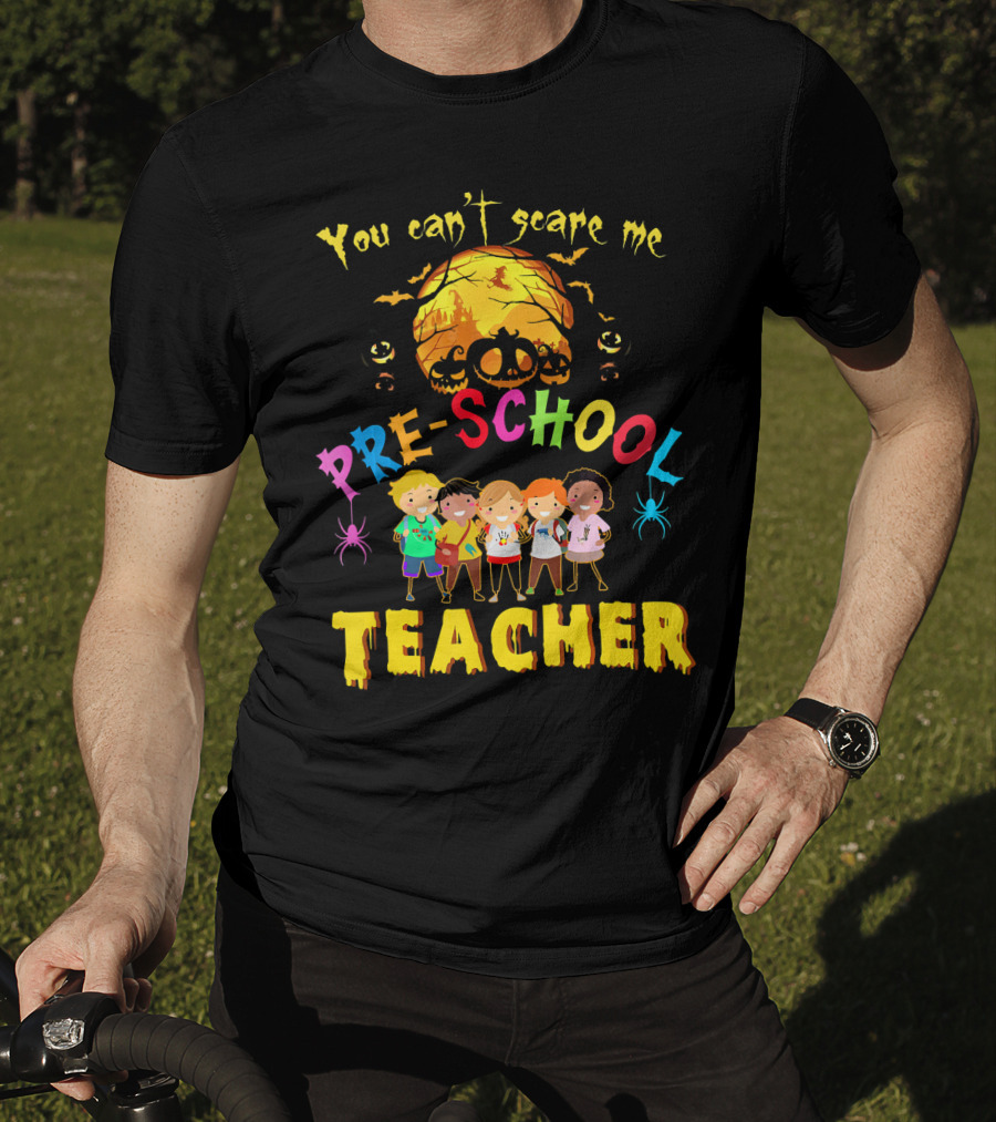 You Can't Scare Me Halloween Preschool Teacher With Kids And Pumpkin T-Shirt
