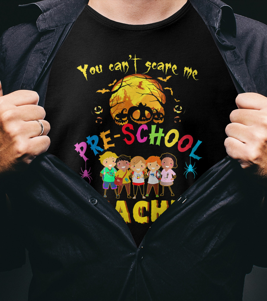 You Can't Scare Me Halloween Preschool Teacher With Kids And Pumpkin T-Shirt