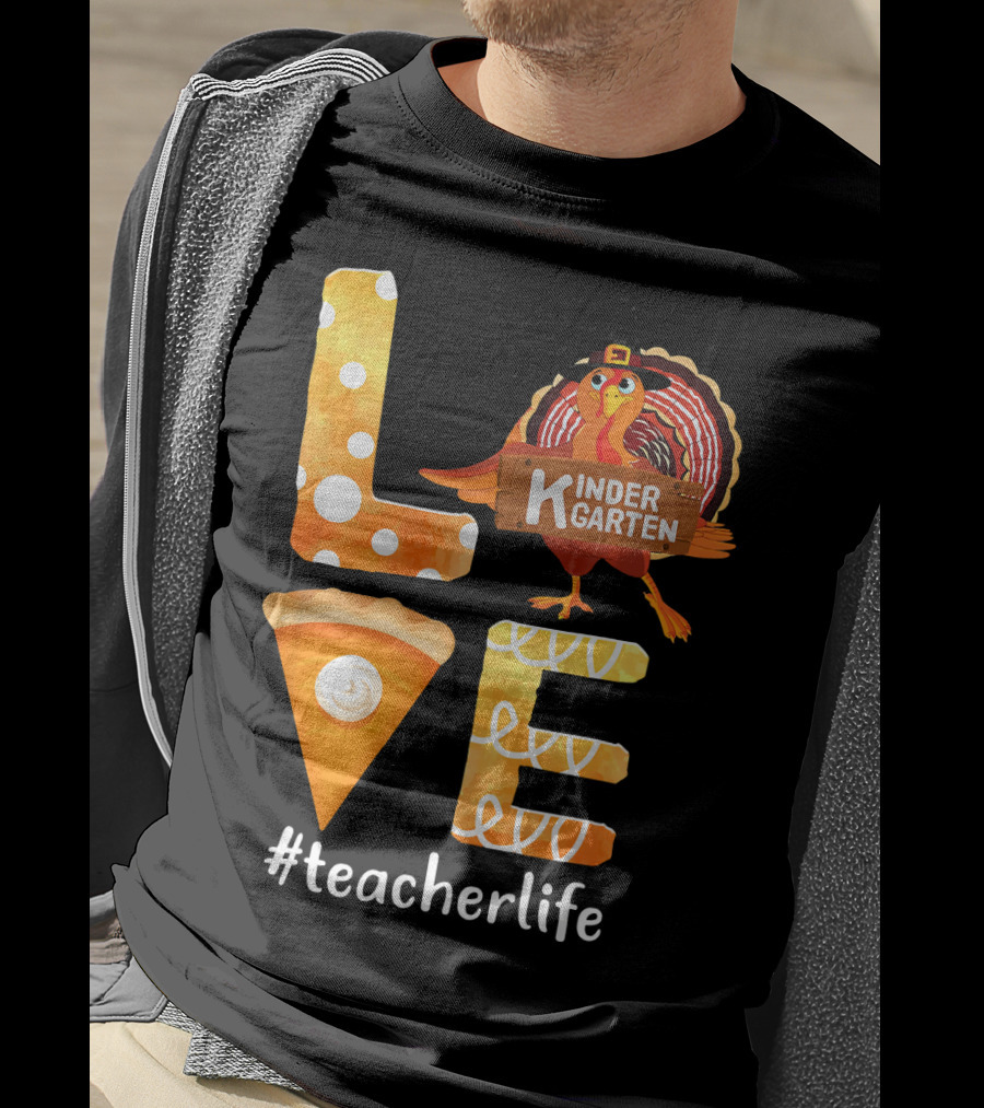Love Kindergarten Teacherlife Turkey Pumpkin Pie T-Shirt