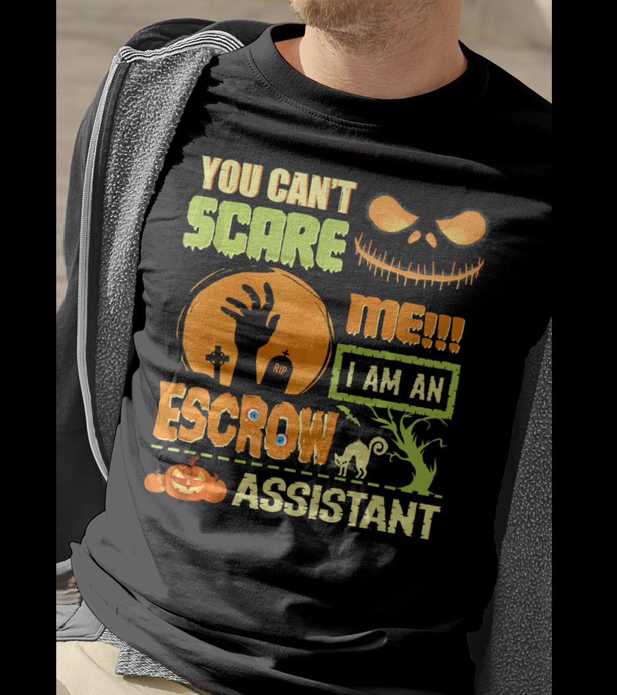You Can't Scare Me I Am An Escrow Assistant Halloween Theme With Pumpkin And Skeleton Face T-Shirt