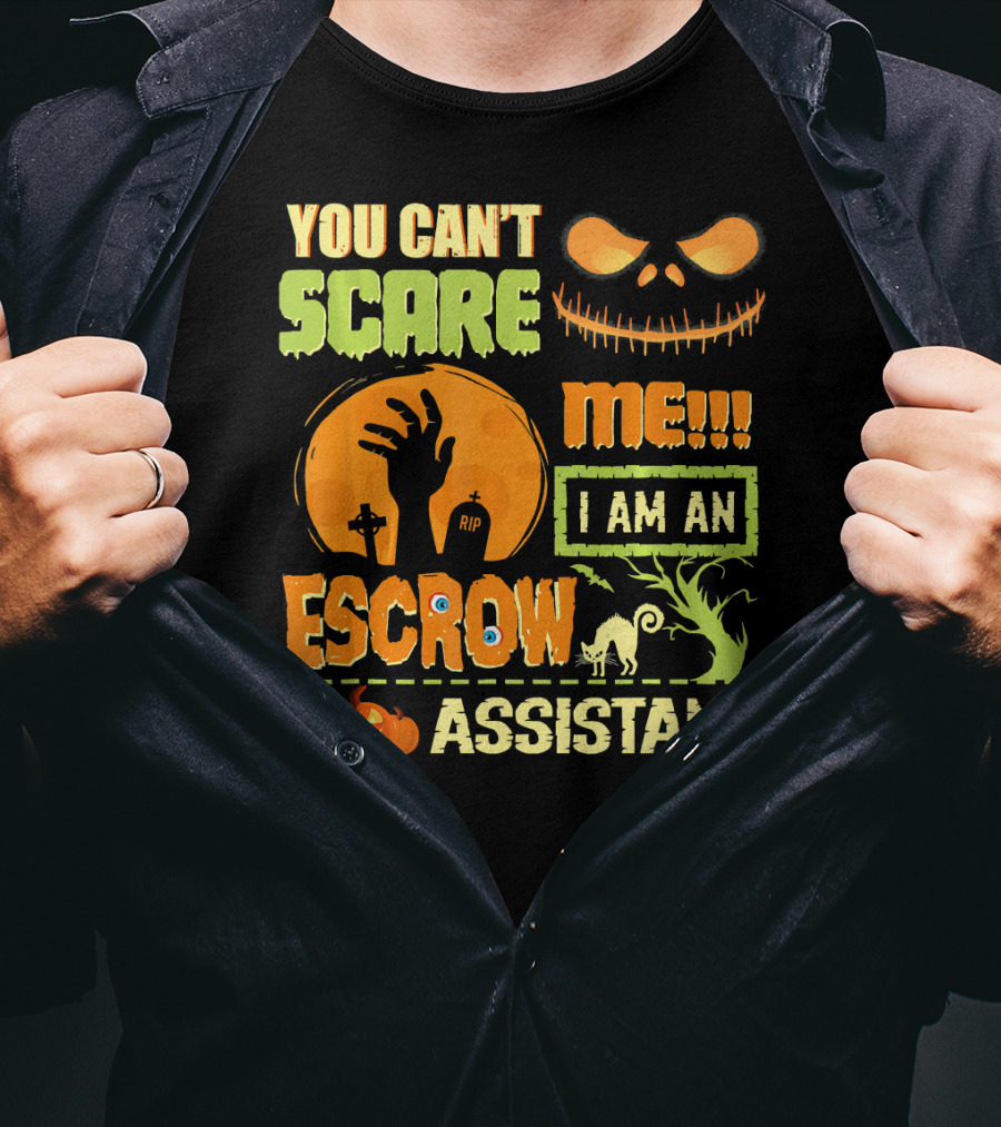 You Can't Scare Me I Am An Escrow Assistant Halloween Theme With Pumpkin And Skeleton Face T-Shirt