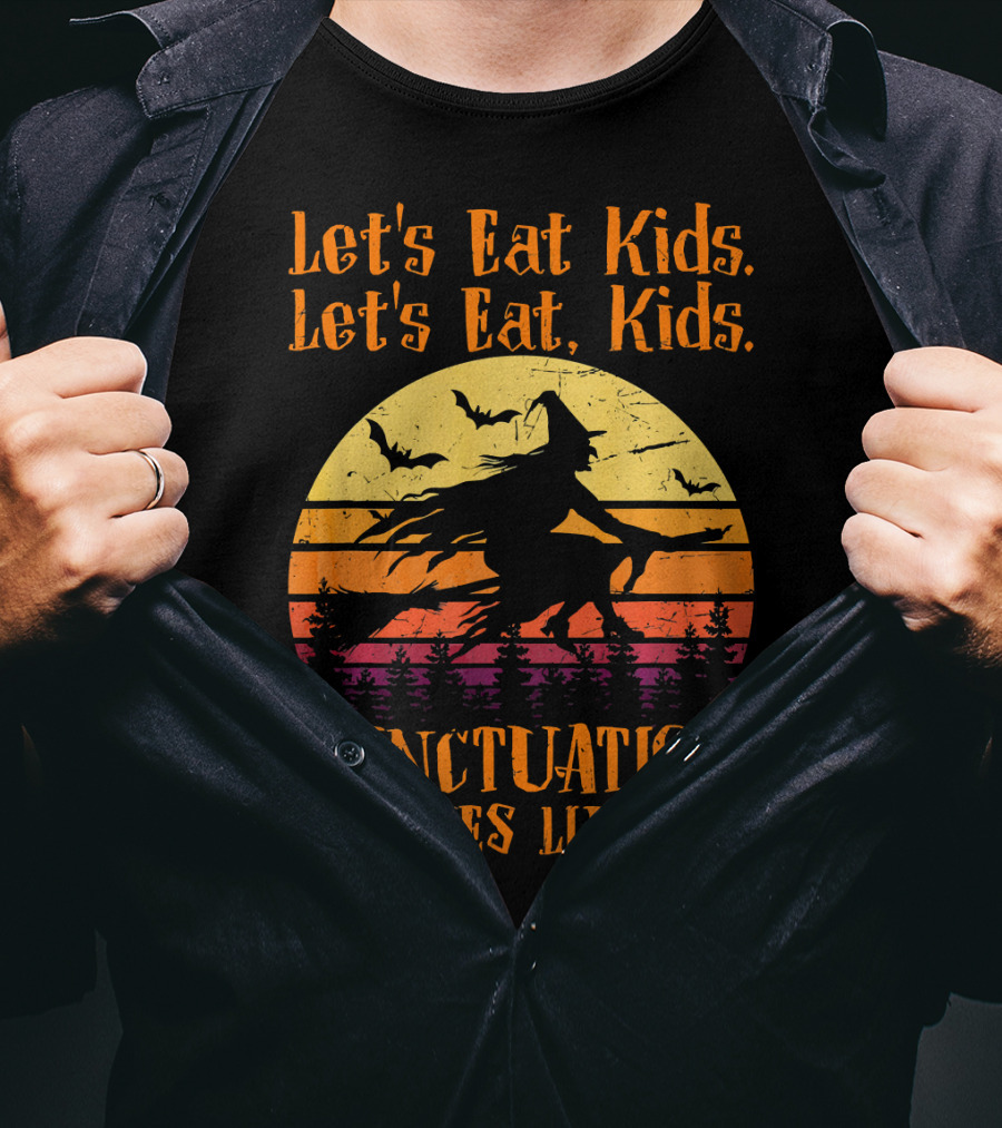 Let's Eat Kids Punctuation Saves Lives Halloween Witches T-Shirt