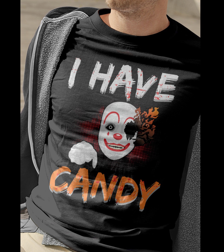 I Have Candy Scary Clown Face With Spooky Flames T-Shirt