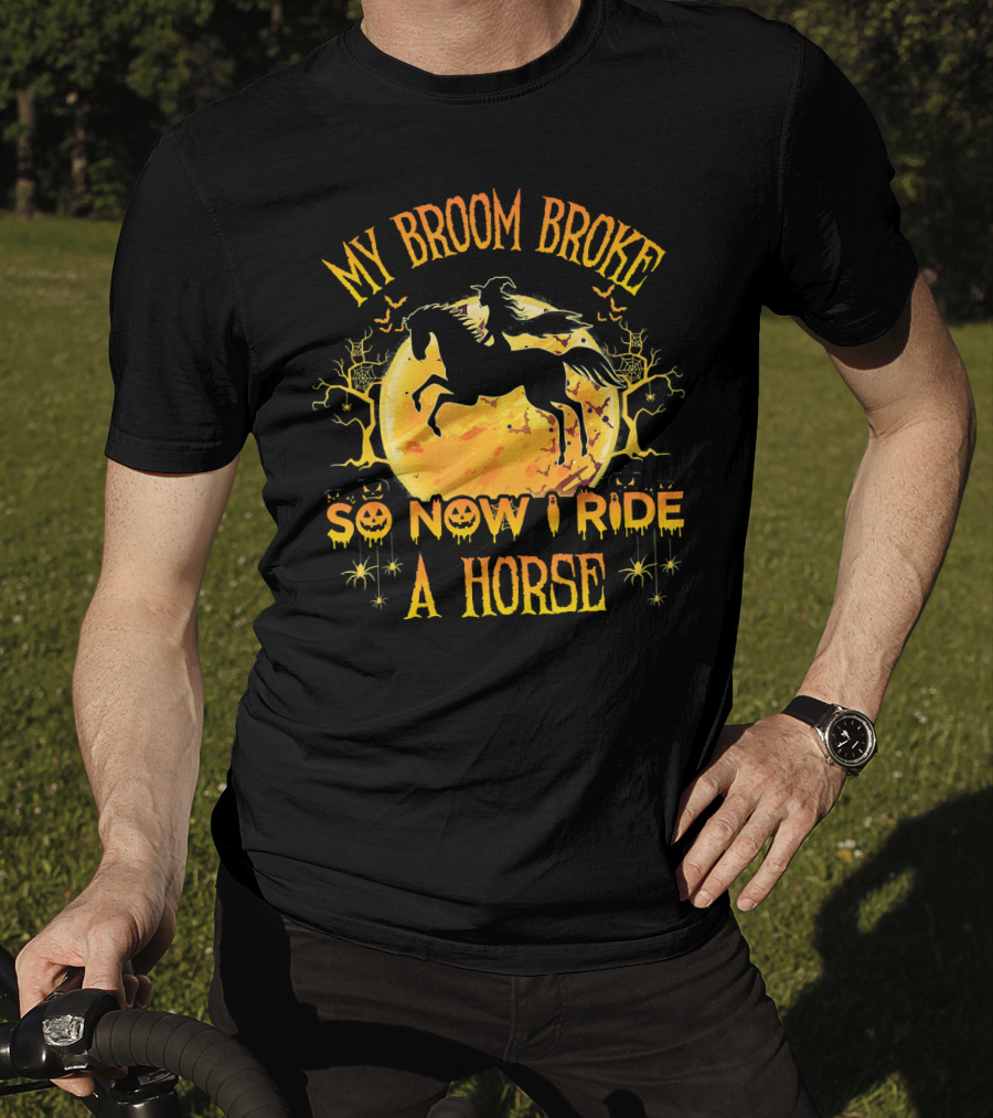 My Broom Broke So Now I Ride A Horse Halloween Witch Silhouette Moon Scene T-Shirt
