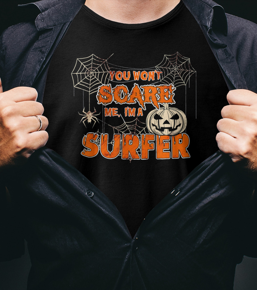 You Wont Scare Me Im A Surfer Halloween Pumpkin Spider Webs T-Shirt