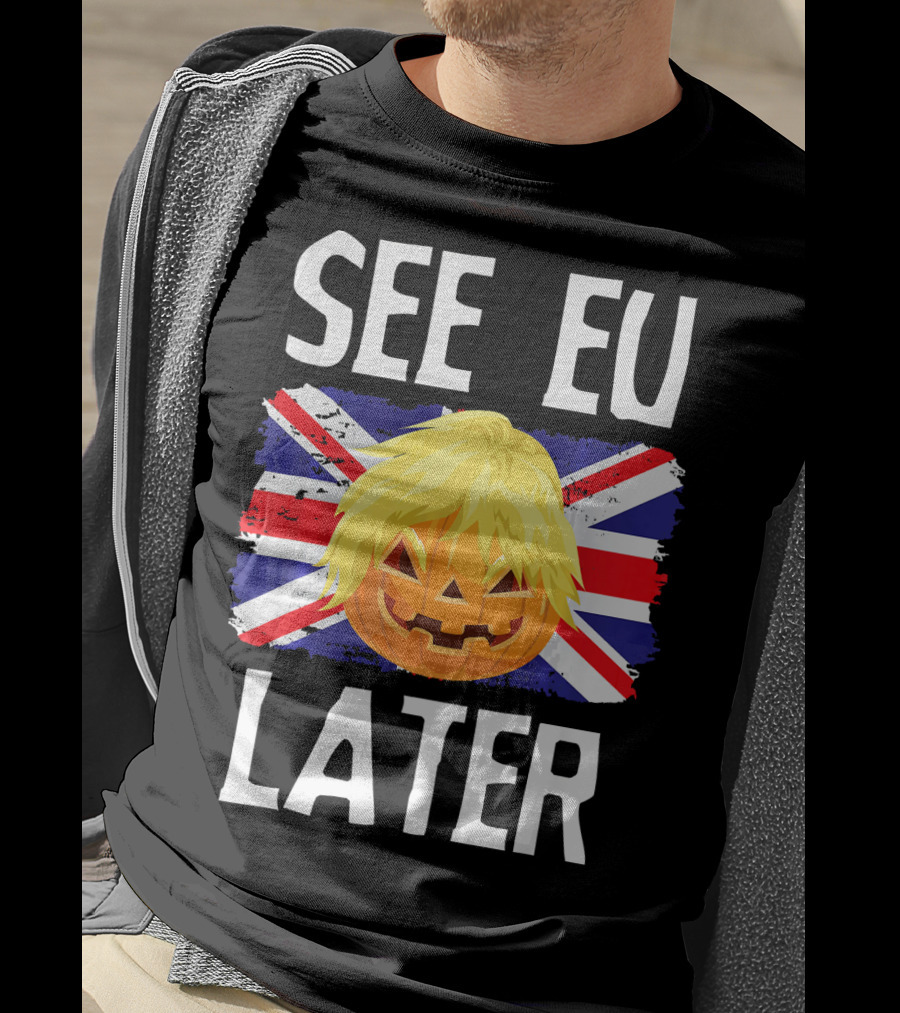 See EU Later Brexit Halloween Boris Pumpkin T-Shirt