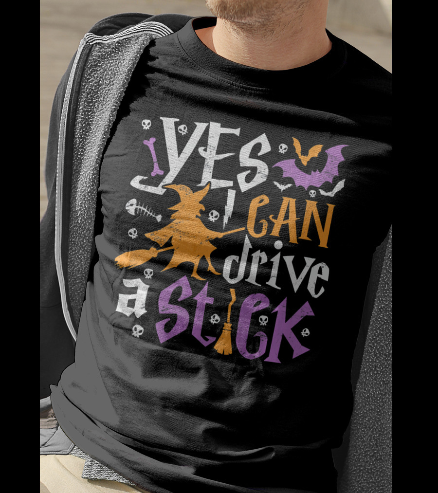 Yes I Can Drive A Stick Halloween Witch Bat Skulls Decor T-Shirt