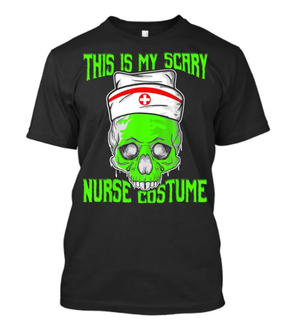 This Is My Scary Green Skeleton Nurse Costume T-Shirt