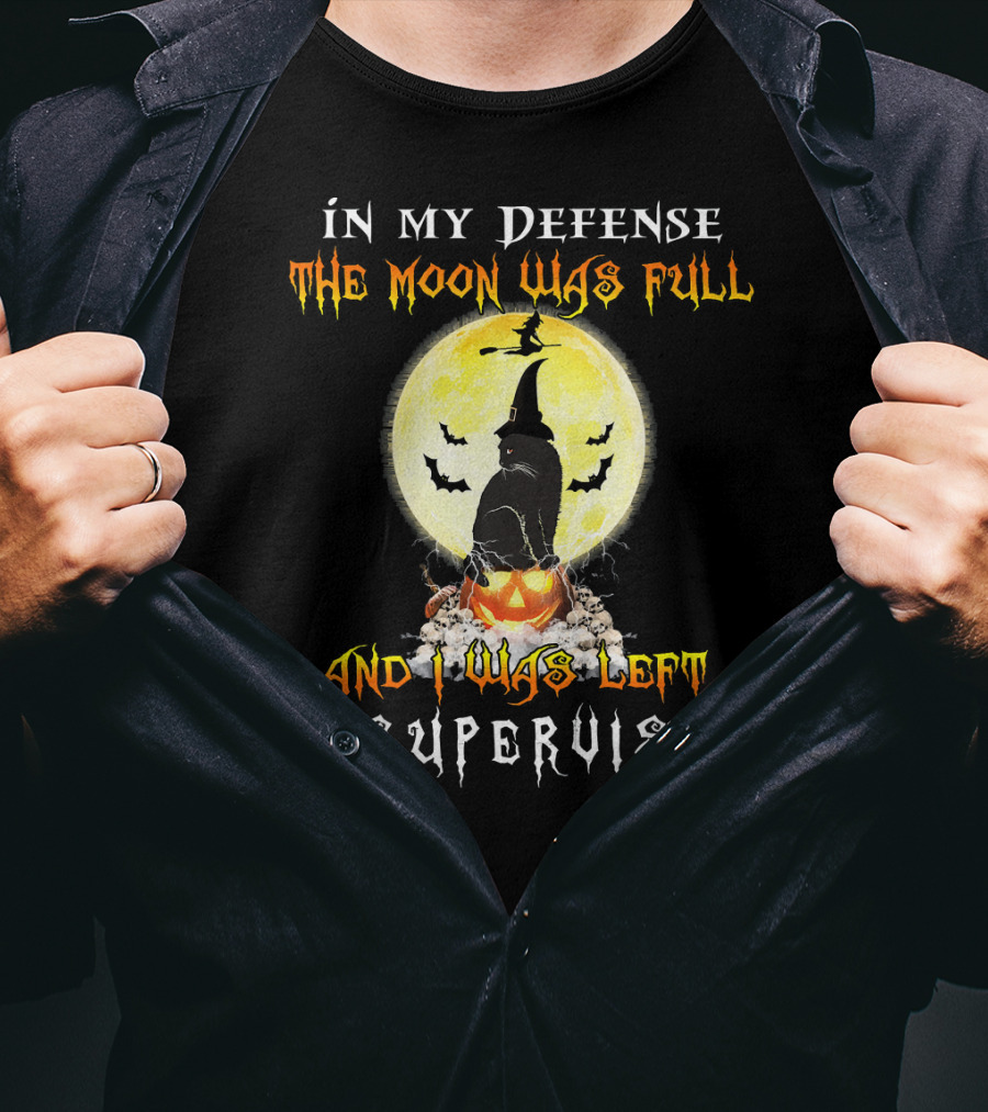 In My Defense The Moon Was Full And I Was Left Unsupervised Halloween Cat And Pumpkin T-Shirt