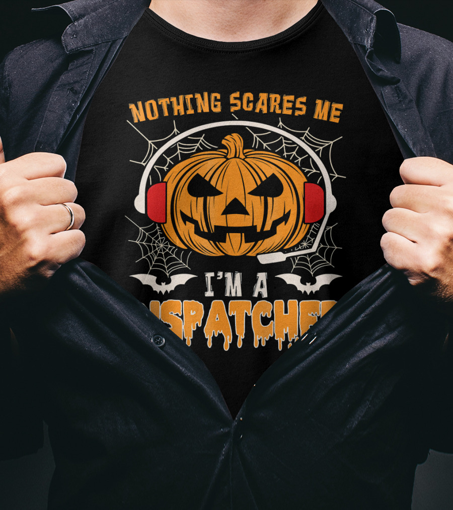 Nothing Scares Me I'm A Dispatcher Pumpkin Headset Halloween T-Shirt
