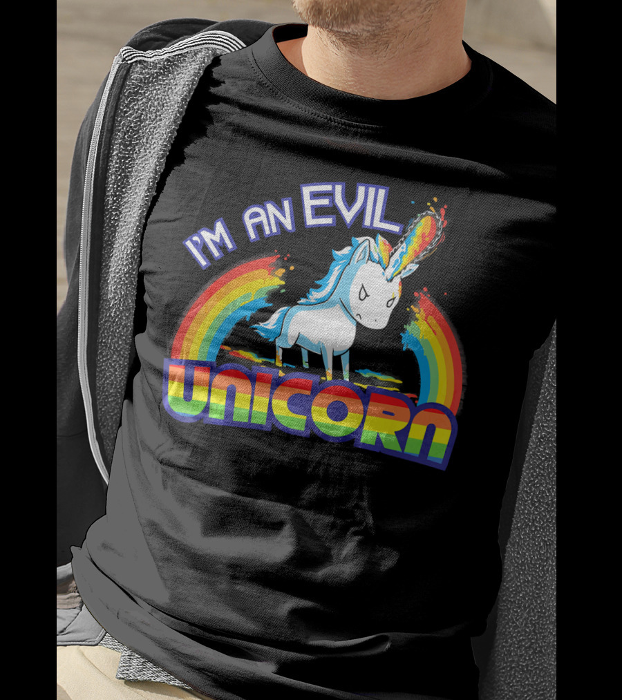 I'm An Evil Unicorn With Rainbow Horn And Fiery Mane T-Shirt