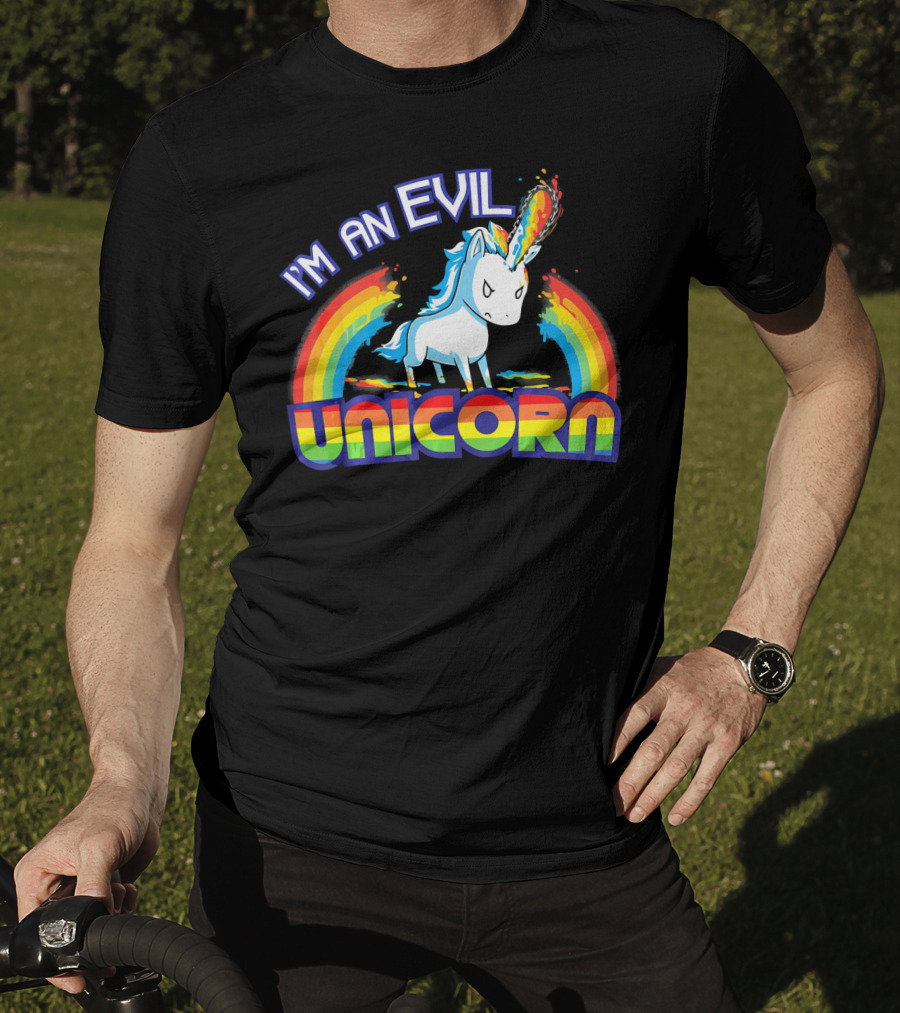 I'm An Evil Unicorn With Rainbow Horn And Fiery Mane T-Shirt