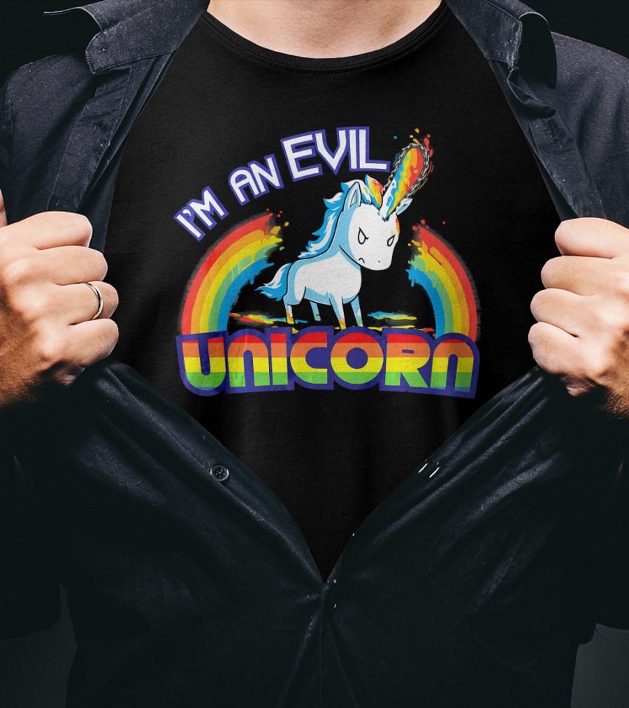 I'm An Evil Unicorn With Rainbow Horn And Fiery Mane T-Shirt