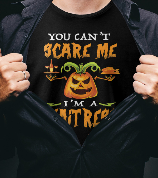 You Can't Scare Me I'm A Waitress Pumpkin Jack-o'-Lantern Halloween T-Shirt