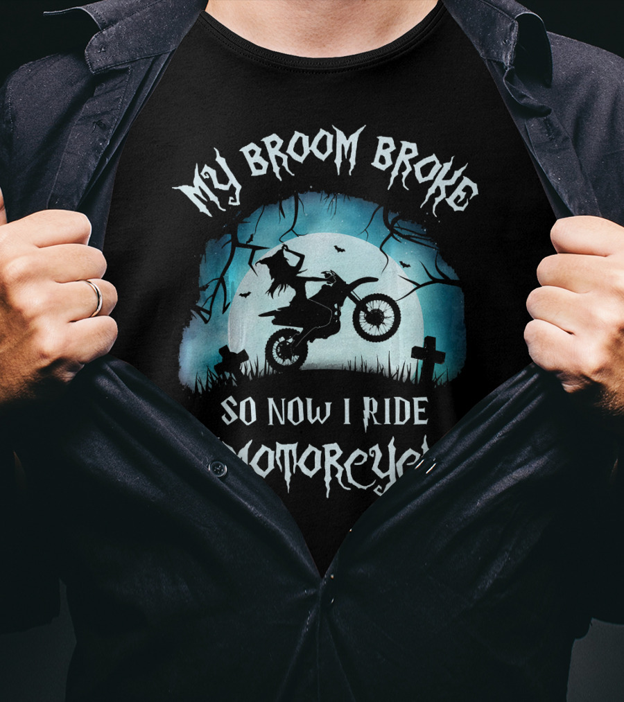 My Broom Broke So Now I Ride A Motorcycle Halloween Witch Moon Graveyard Scene T-Shirt
