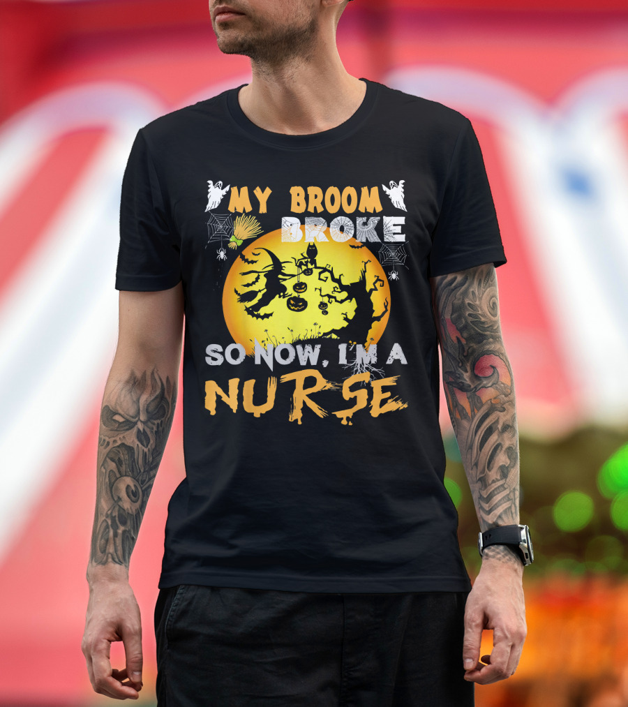 My Broom Broke So Now I'm A Nurse Halloween Witch Cat Pumpkin Moon T-Shirt