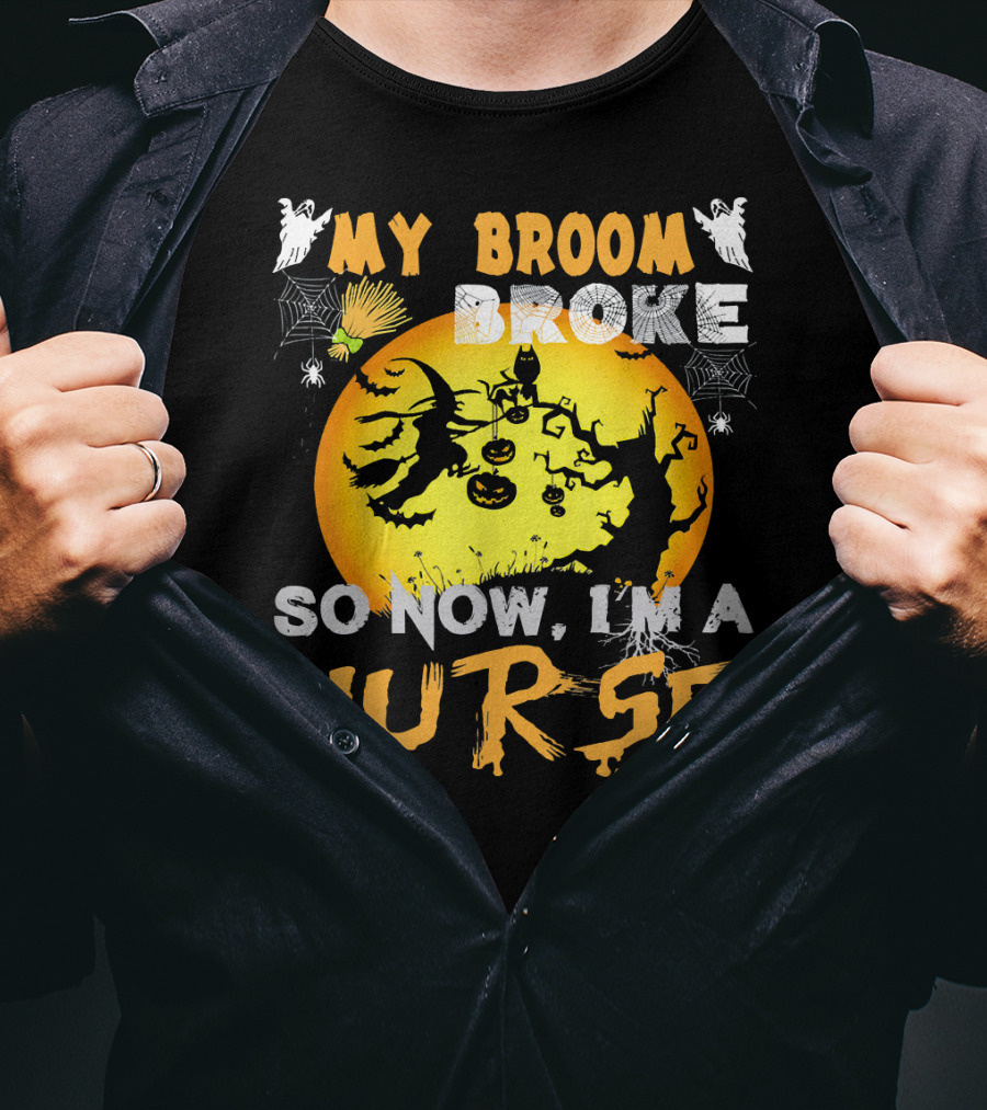 My Broom Broke So Now I'm A Nurse Halloween Witch Cat Pumpkin Moon T-Shirt