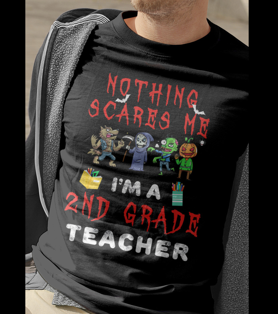Nothing Scares Me I'm A 2nd Grade Teacher Halloween Werewolf Grim Reaper Zombie Pumpkin T-Shirt