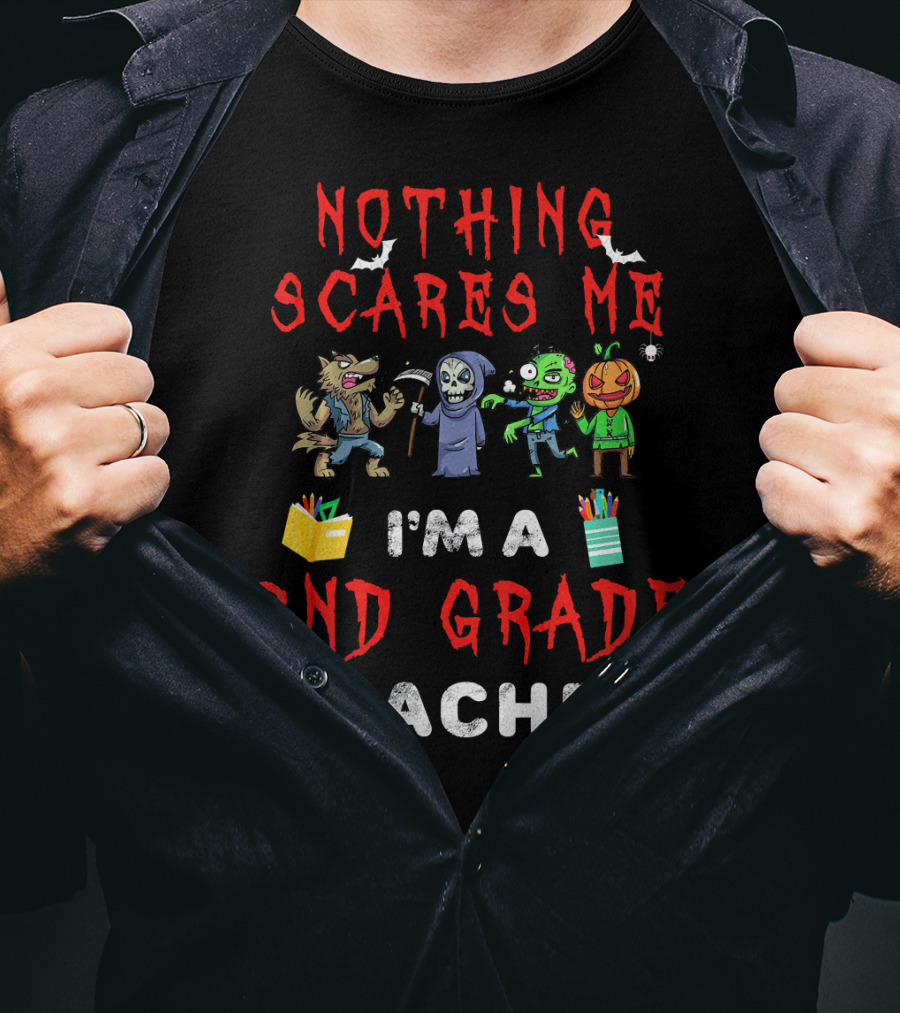 Nothing Scares Me I'm A 2nd Grade Teacher Halloween Werewolf Grim Reaper Zombie Pumpkin T-Shirt