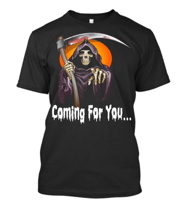 Coming For You Funny Halloween Skeleton Horror Ghost Co T-Shirt