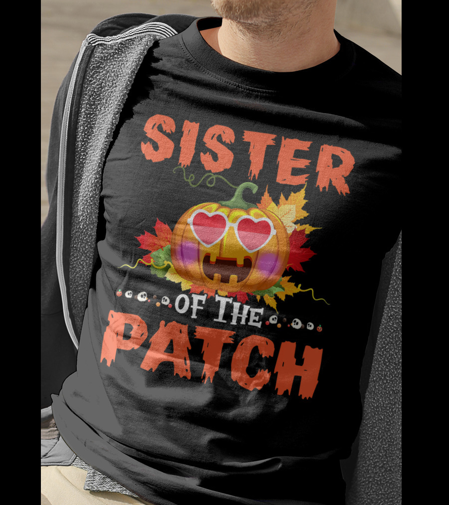Sister Of The Patch Pumpkin Halloween Co Hearts Leaves Skulls T-Shirt