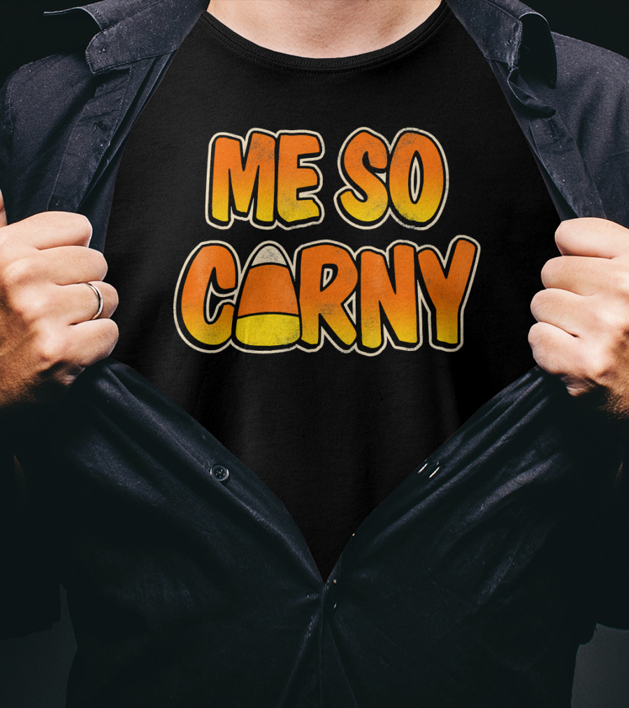 Me So Corny Candy Corn Halloween Fun T-Shirt