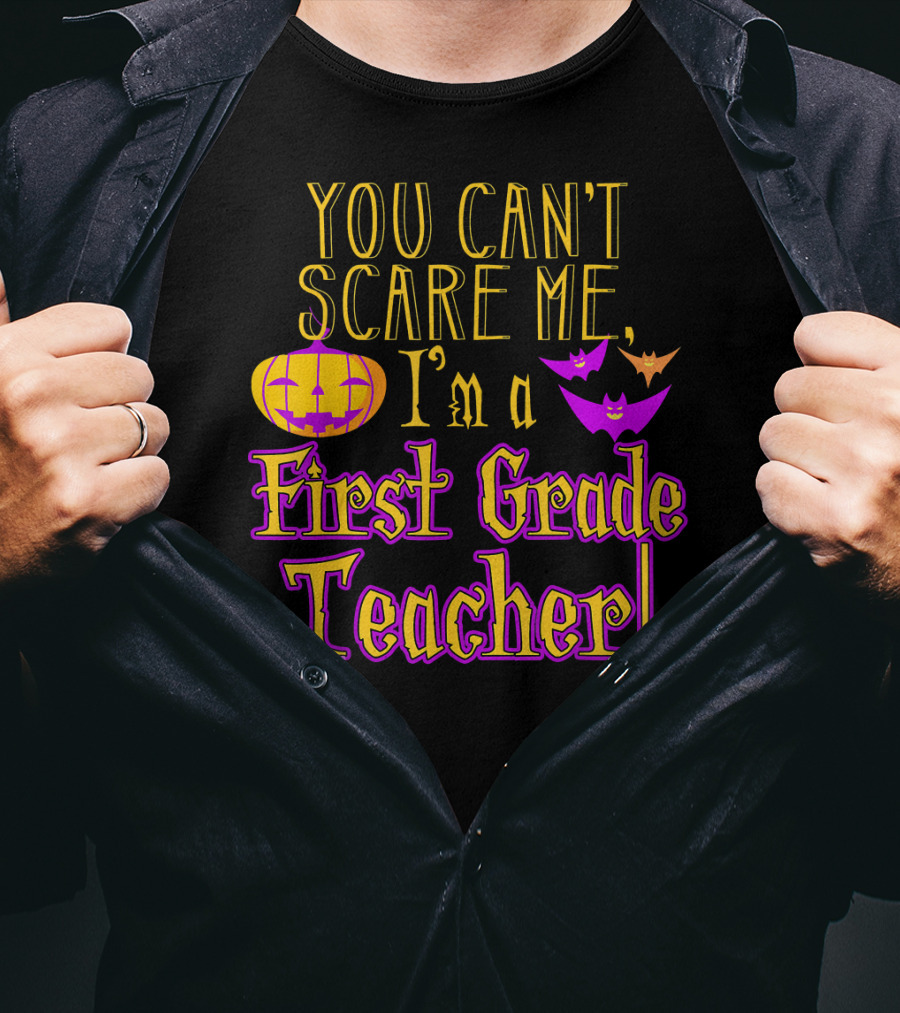 You Can't Scare Me I'm A First Grade Teacher Halloween Bats Pumpkin T-Shirt