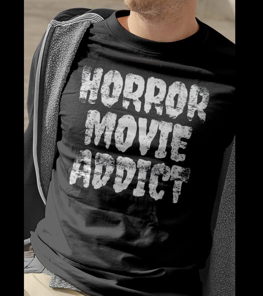 Horror Movie Addict Horror Fan T-Shirt