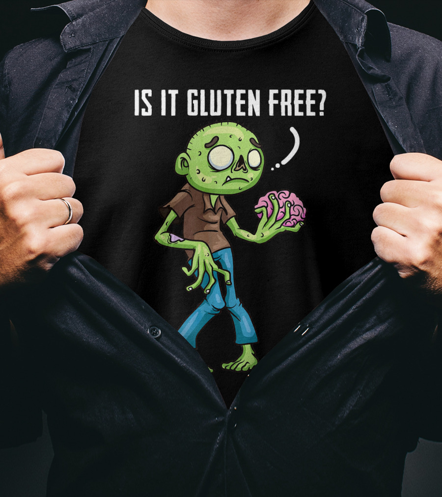 Is It Gluten Free Zombie Brains T-Shirt
