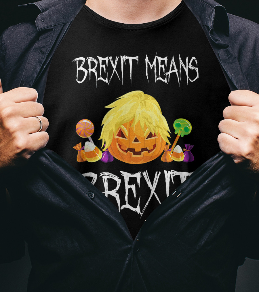 Brexit Means Brexit Halloween Pumpkin Candy T-Shirt