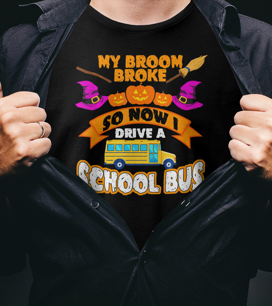 My Broom Broke So Now I Drive A School Bus Halloween Pumpkin Witch Hat T-Shirt