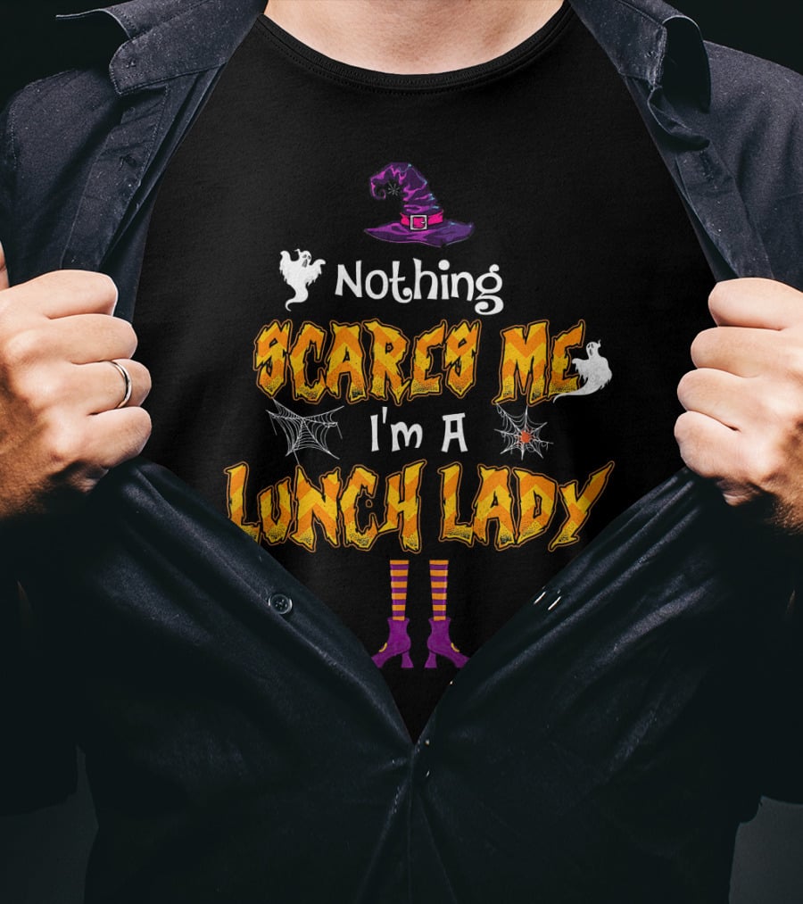 Nothing Scares Me I'm A Lunch Lady Halloween Costume Ghosts Witch Hat Spiderwebs T-Shirt