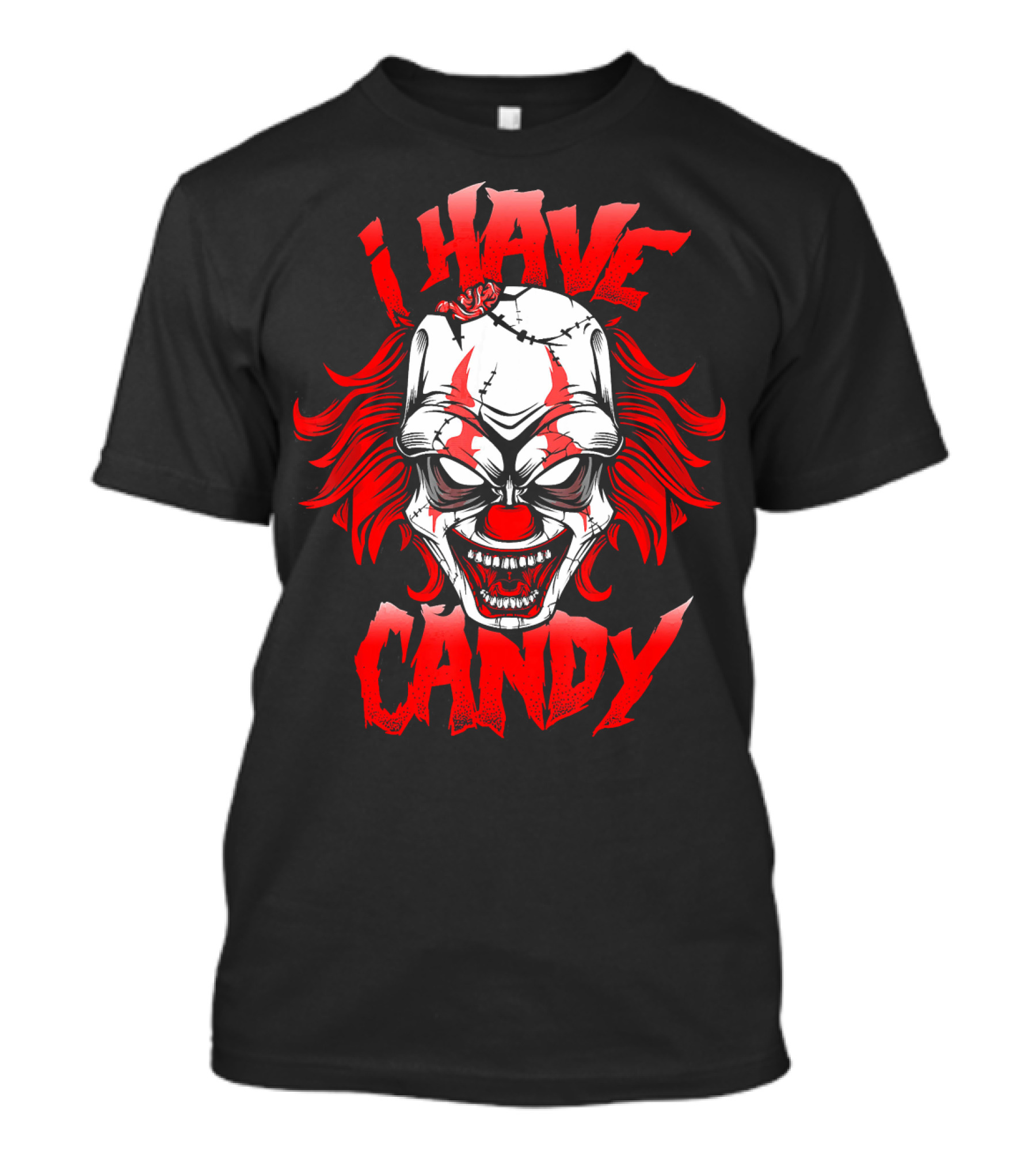 Scary Creepy Clown Halloween I Have Candy T-Shirt
