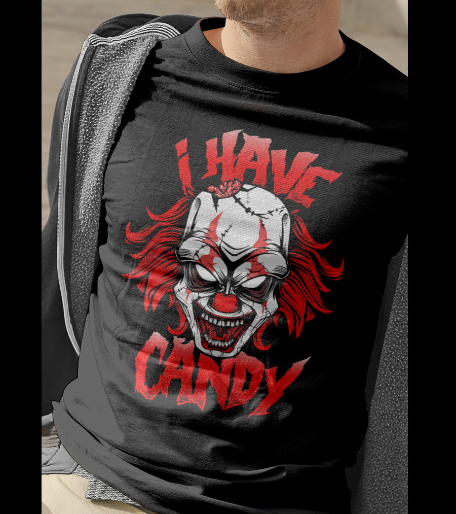 Scary Creepy Clown Halloween I Have Candy T-Shirt